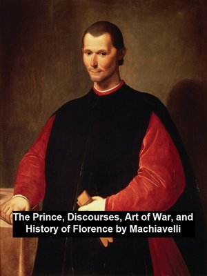 cover image of The Prince, Discourses, Art of War, and History of Florence